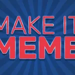PLay Make It Meme now!